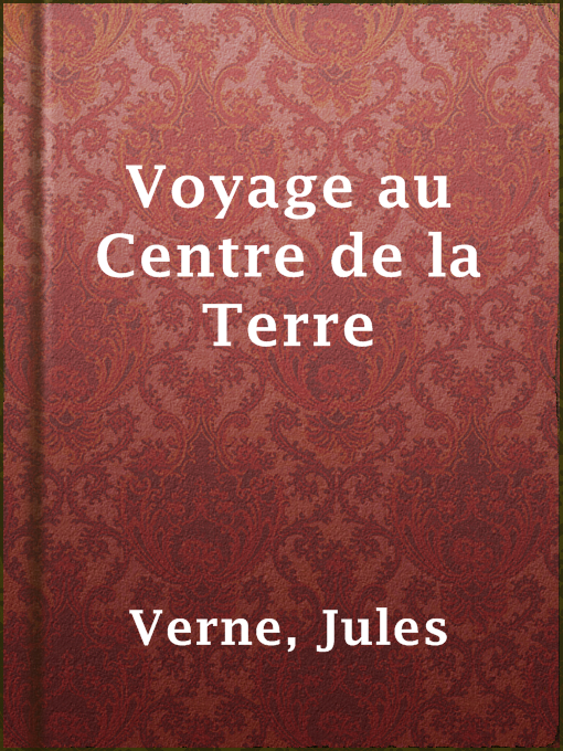 Title details for Voyage au Centre de la Terre by Jules Verne - Wait list